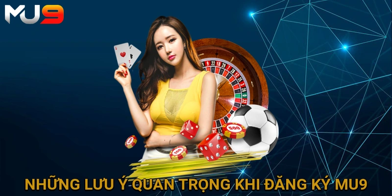 nhung-luu-y-quan-trong-khi-dang-ky-mu9