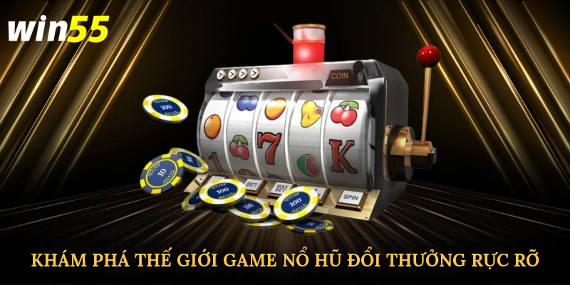 kham-pha-the-gioi-game-no-hu-doi-thuong-ruc-ro-2